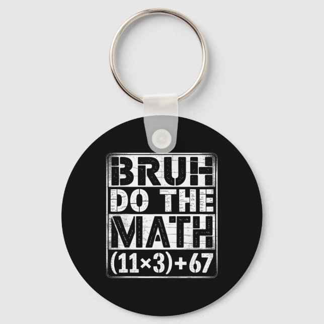 100 Days School Math Equation Bruh Do The Math 100 Keychain (Front)