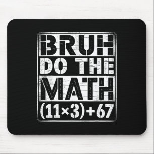 100 Days School Math Equation Bruh Do The Math 100 Mouse Pad