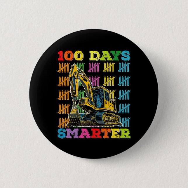 100 Days Smarter Excavator 100th Day Of School 2 Inch Round Button (Front)