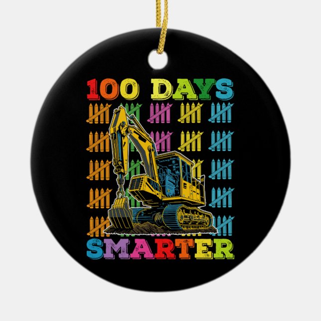 100 Days Smarter Excavator 100th Day Of School Ceramic Ornament (Front)