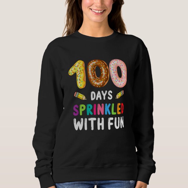 100 Days Sprinkled With Fun 100th Day Of School Do Sweatshirt (Front)
