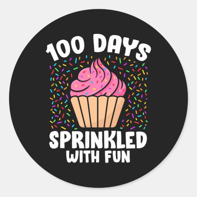 100 Days Sprinkled With Fun Cupcake 100th Day Of S Classic Round Sticker (Front)