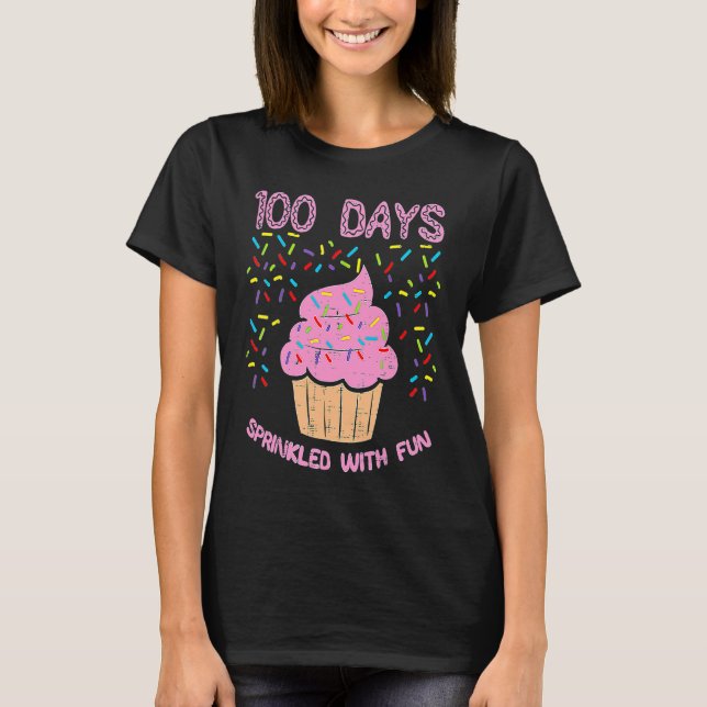 100 Days Sprinkled With Fun Cupcake 100th Day Of S T-Shirt (Front)