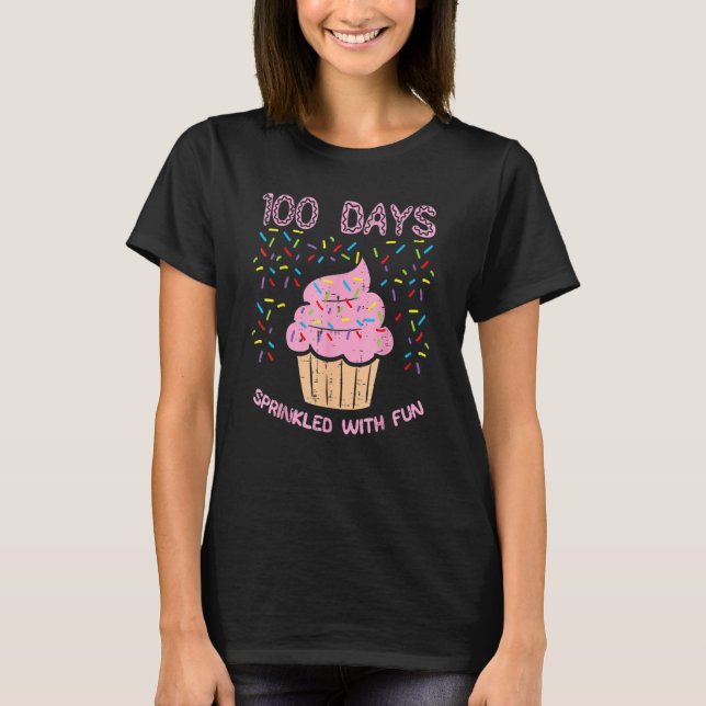 100 Days Sprinkled With Fun Cupcake 100th Day Scho T-Shirt (Front)