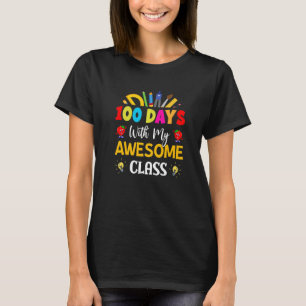 100 Days With My Awesome Class  Student Teacher T-Shirt