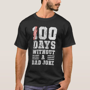 100 Days Without A Dad Joke Fathers Bod T-Shirt