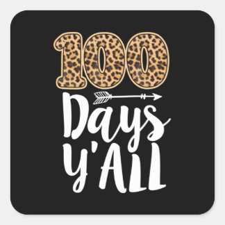 100 Days Y&39;all Teacher or Student 100th Day of  Square Sticker