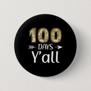 100 Days Y'all Camo 100th Day Of School Teacher St 2 Inch Round Button