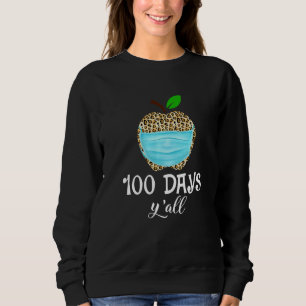 100 Days Y'all Happy 100th Day Of School Masked Le Sweatshirt