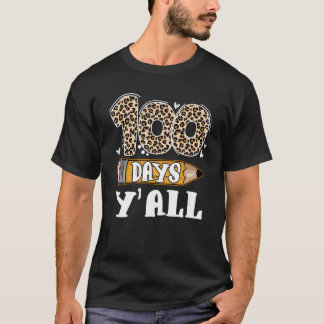 100 Days Y'all Leopard Happy 100th Day Of School   T-Shirt