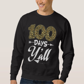 100 Days Y'all Teacher Or Student 100th Day Of Sch Sweatshirt