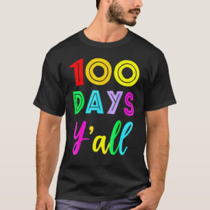 100 Days Y'All Teacher Or Student 100th Day Of Sch T-Shirt