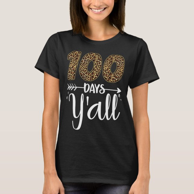 100 days y'all Teacher Student 100 Days of school  T-Shirt (Front)