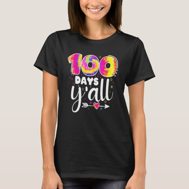 100 Days Y'all Tie Dye 100th Day Of School Teacher T-Shirt (Front)
