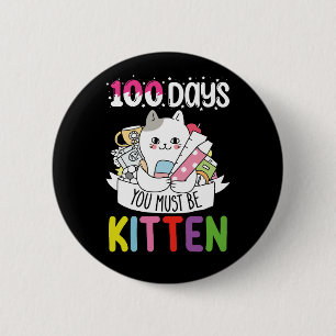 100 Days You Must Be Kitten Cat Of School 2 Inch Round Button