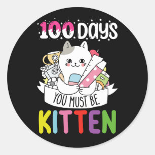 100 Days You Must Be Kitten Cat Of School Classic Round Sticker