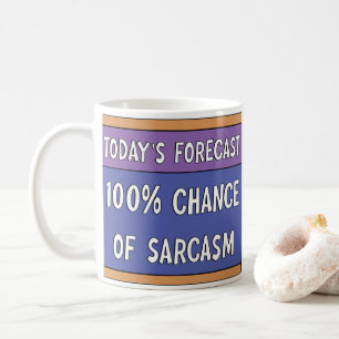 100% de chance de Sarcasme café Mug