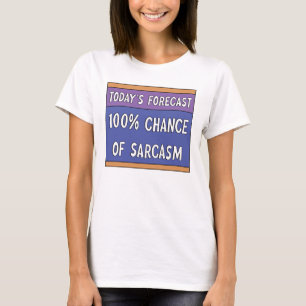 100% de chance de Sarcasme T-shirt
