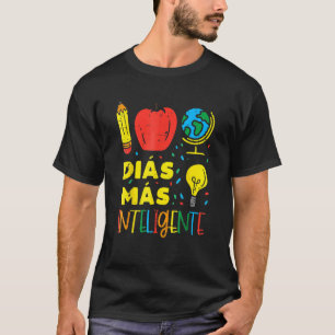 100 Dias Mas Inteligente 100th Day Days Spanish Te T-Shirt