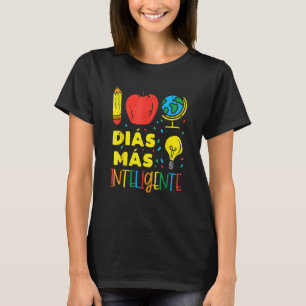 100 Dias Mas Inteligente 100th Day Days Spanish Te T-Shirt