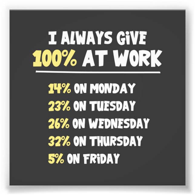 100% Effort at Work Photo Print (Front)