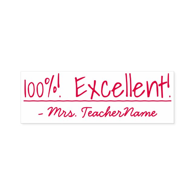 "100%! Excellent!" + Teacher's Name Rubber Stamp (Design)