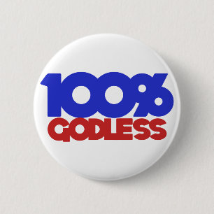 100% Godless Atheist 2 Inch Round Button