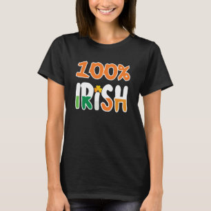 100 Irish 100 Percent Irish  St Patrick' Day T-Shirt
