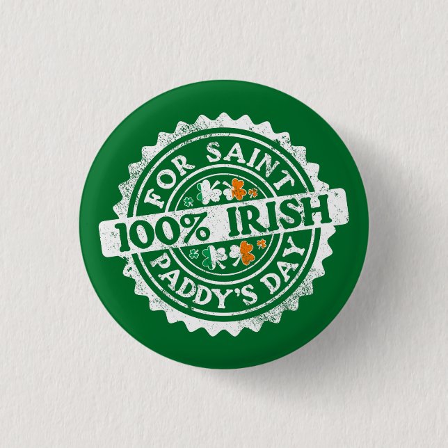 100% Irish (for Saint Paddy's Day) w shamrock 1 Inch Round Button (Front)