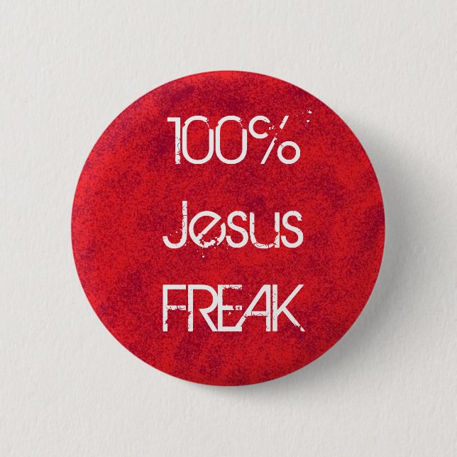100% Jesus FREAK 2 Inch Round Button (Front)