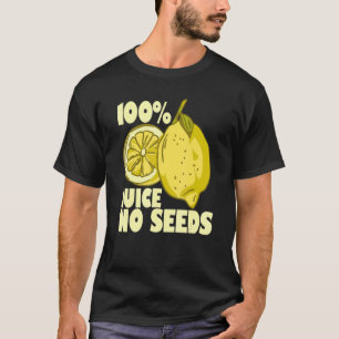 100 Juice No Seeds Lemon Men's Vasectomy T-Shirt