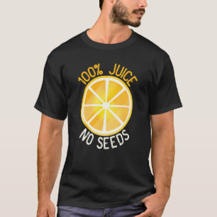 100 Juice No Seeds Orange Men's Vasectomy T-Shirt