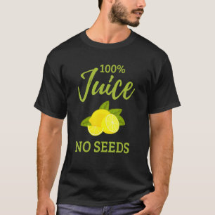100 Juice No Seeds Vasectomy Survivor For Husband  T-Shirt