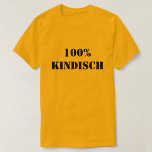 100% kindisch  100% childish T-Shirt