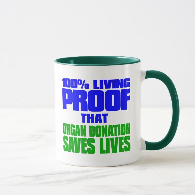 100% Living Proof that Organ Donation Saves Lives Mug (Right)