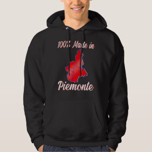 100 Made In Piedmont Piemonte Italy One Hundred Pe Hoodie