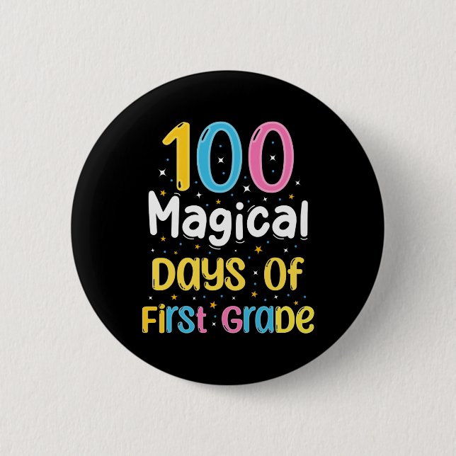 100 Magical Days Of First Grade 100th Day Of Schoo 2 Inch Round Button (Front)