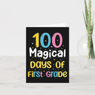 100 Magical Days of First Grade 100th Day of Schoo Card