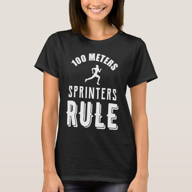 100 Meters Sprinters Rule T-Shirt (Front)