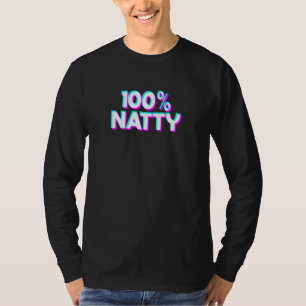 100 Natty T-Shirt