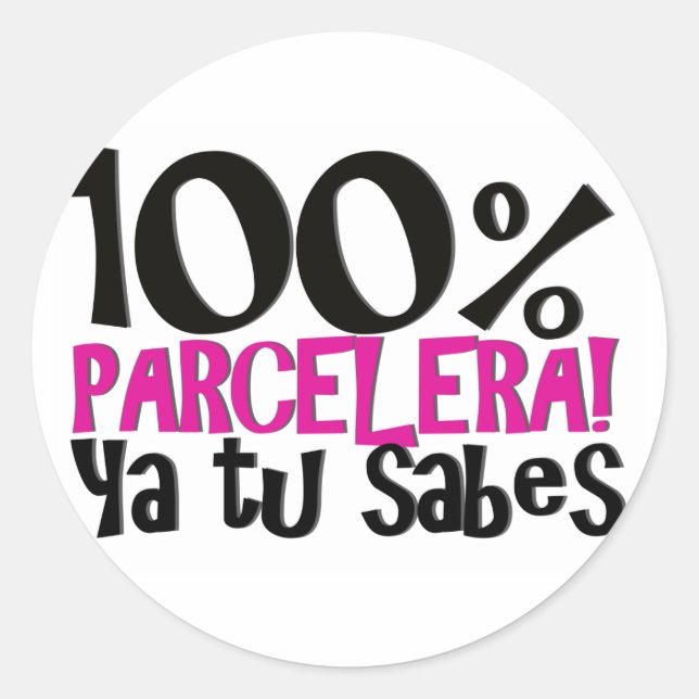 100 % Parcelera ya tu sabes! Classic Round Sticker (Front)
