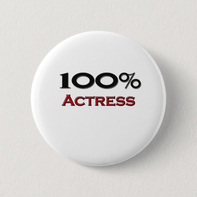 100 Percent Actress 2 Inch Round Button (Front)