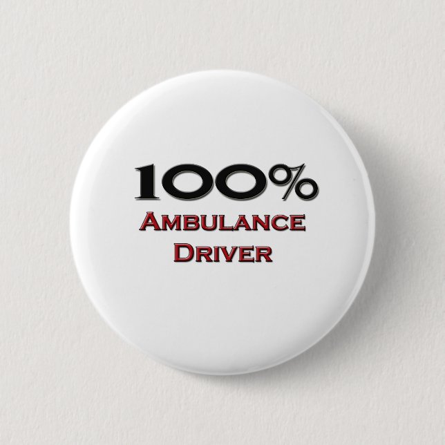 100 Percent Ambulance Driver 2 Inch Round Button (Front)