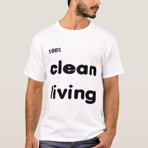 100 Percent Clean Living T-Shirt