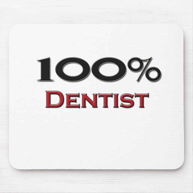 100 Percent Dentist Mouse Pad (Front)