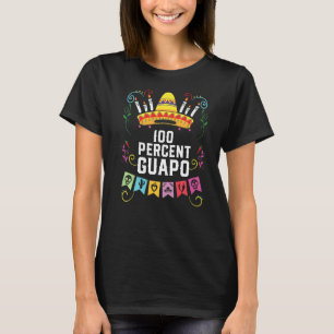 100 Percent Guapo Spanish Mexican Pride Latino T-Shirt
