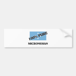 100 Percent MICRONESIAN Bumper Sticker