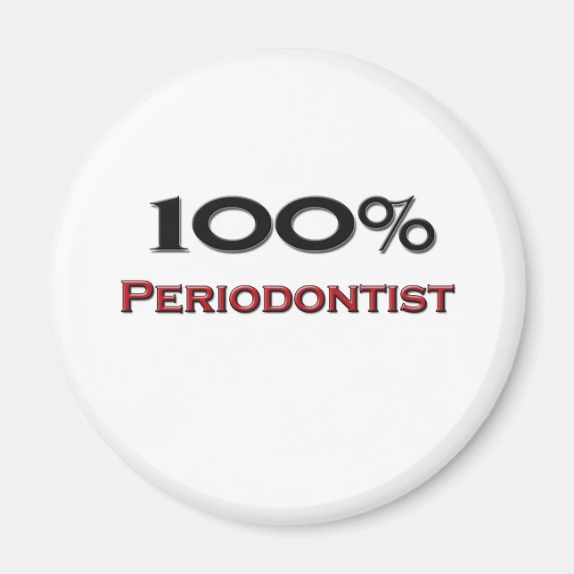 100 Percent Periodontist Magnet (Front)
