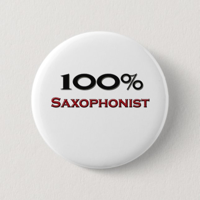100 Percent Saxophonist 2 Inch Round Button (Front)