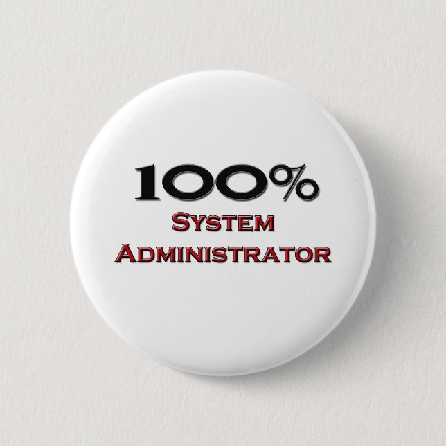 100 Percent System Administrator 2 Inch Round Button (Front)